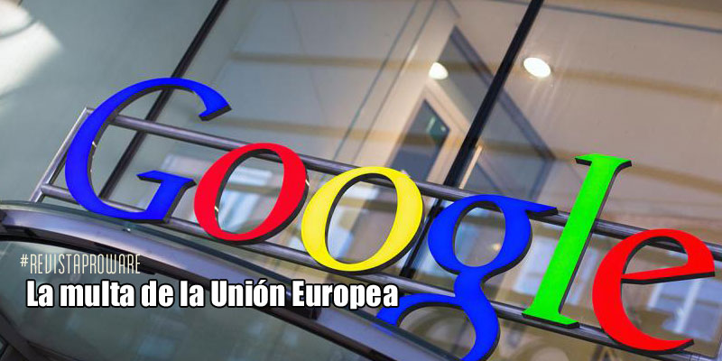 Unión Europea acusa a Google de monopolio… de nuevo